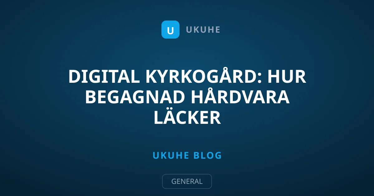 Digital kyrkogård: Hur begagnad hårdvara läcker företagshemligheter